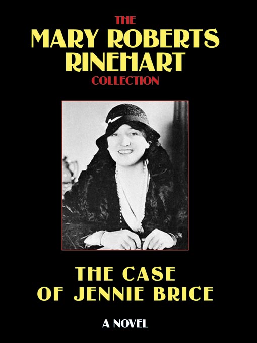 Title details for The Case of Jennie Brice by Mary Roberts Rinehart - Available